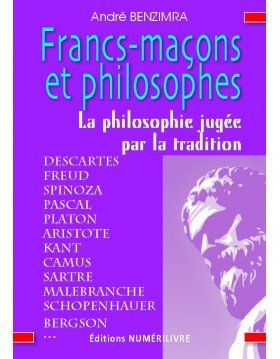 Francs-maçons et philosophes - La philosophie jugée par la Tradition