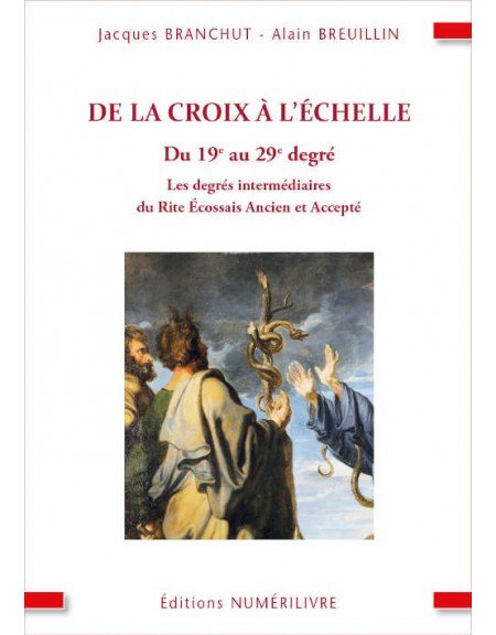 Couverture DE LA CROIX A L'ECHELLE - Les degrés intermédiaires maçonniques du Rite Écossais Ancien et Accepté