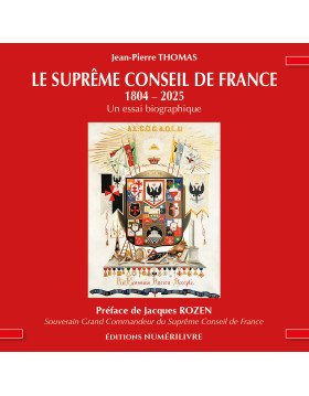 Couverture LE SUPRÊME CONSEIL DE FRANCE 1804 - 2025 Un essai biographique