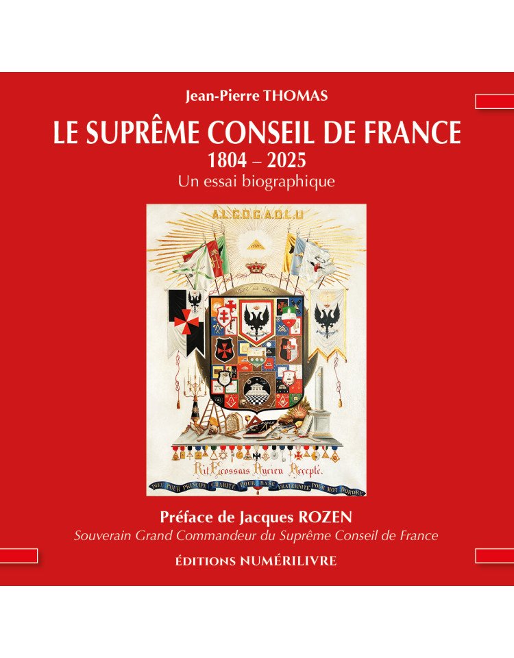 Couverture LE SUPRÊME CONSEIL DE FRANCE 1804 - 2025 Un essai biographique