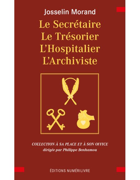 Couverture Le Secrétaire, le Trésorier, L'Hospitalier, L'Archiviste