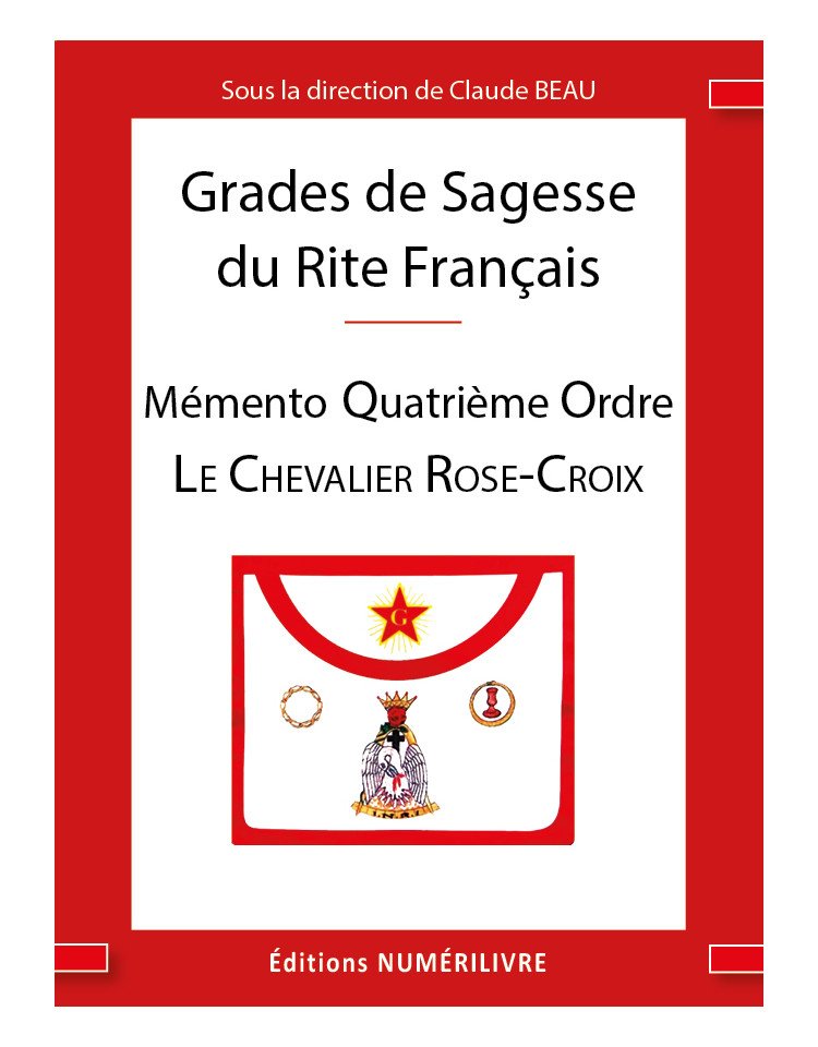 Couverture Grades de Sagesse du RF - Mémento Quatrième Ordre - Le Chevalier Rose-Croix