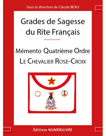 Couverture Grades de Sagesse du RF - Mémento Quatrième Ordre - Le Chevalier Rose-Croix