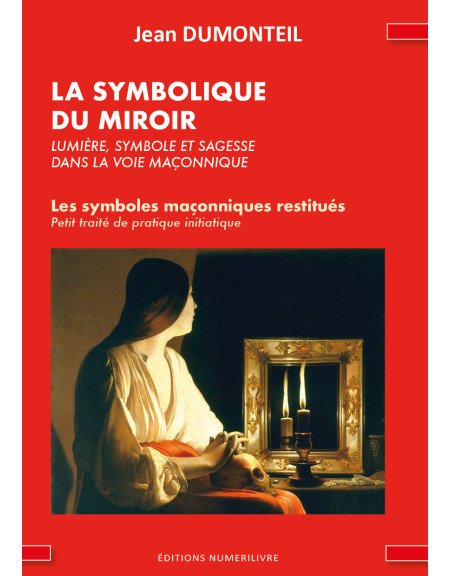 Couverture La symbolique du Miroir - Lumière, symbole et sagesse dans la voie maçonnique
